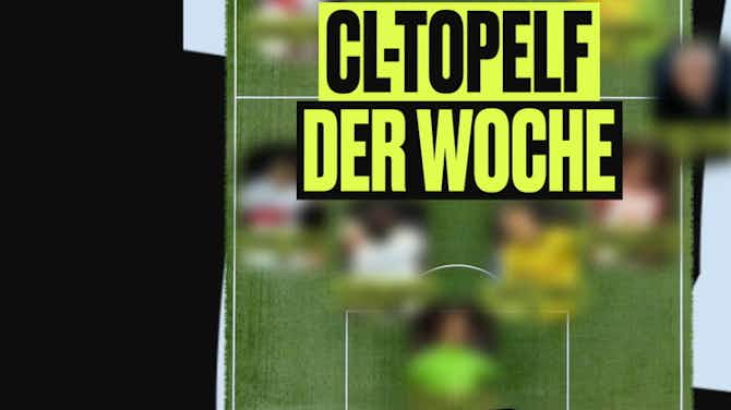 Preview image for Die CL-Topel der Woche