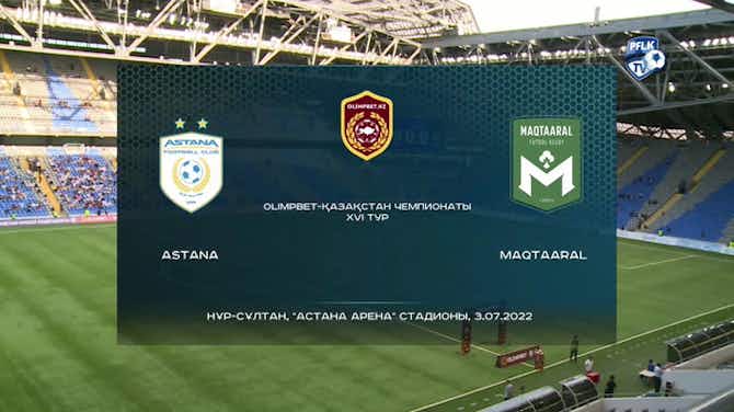 Image d'aperçu pour Kazakhstan Premier League: Astana 4-0 Maqtaaral