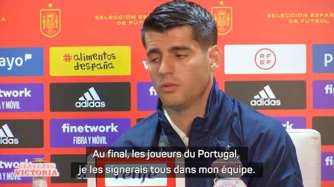 Image d'aperçu pour Espagne - Morata : "Les joueurs du Portugal, je les signerais tous dans mon équipe"