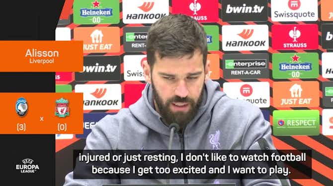 Preview image for Alisson speaks about injury struggles ahead of Atalanta clash