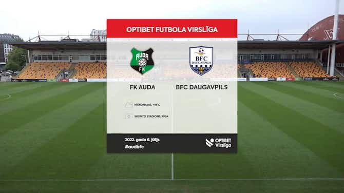 Image d'aperçu pour Latvian Higher League: Auda 2-0 BFC Daugavpils