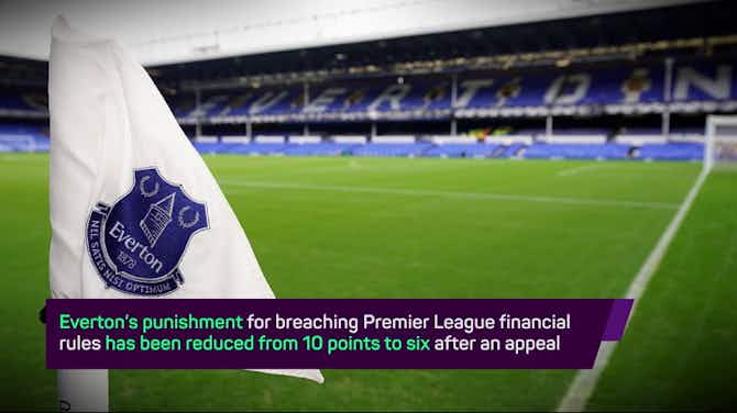 Imagen de vista previa para Breaking News - Everton punishment reduced after appeal