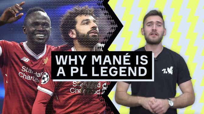 Preview image for Why Sadio Mané is a PL legend