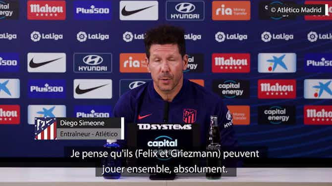 Image d'aperçu pour Atlético - Simeone : "Joao Felix et Griezmann peuvent jouer ensemble"