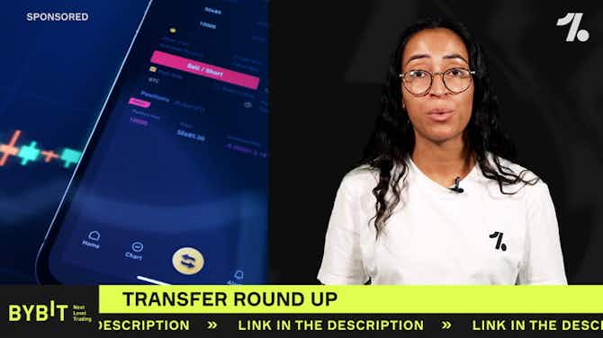 Preview image for Transfer LATEST: Juventus, Man City and MORE make moves!