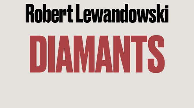 Image d'aperçu pour Diamants: Robert Lewandowski