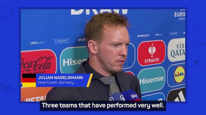 Image d'aperçu pour Nagelsmann relieved Germany have avoided a 'group of death'