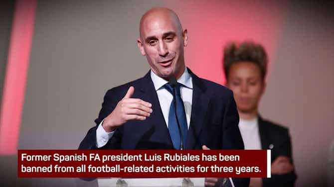 Anteprima immagine per Breaking News - Rubiales banned for three years
