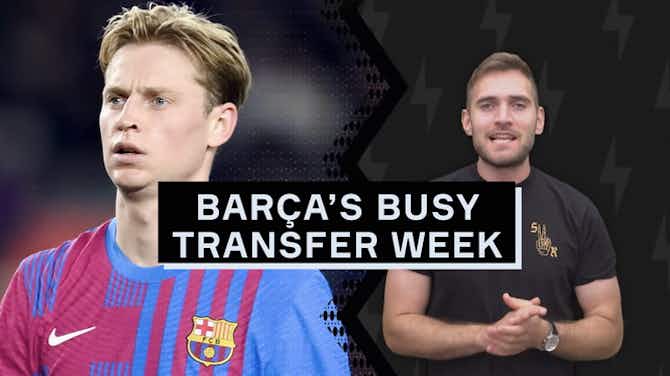 Preview image for Barça have a busy week of transfers ahead