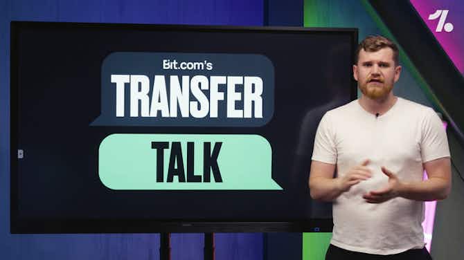 Preview image for Rumour Mill ► Transfer Talk x Bit.com