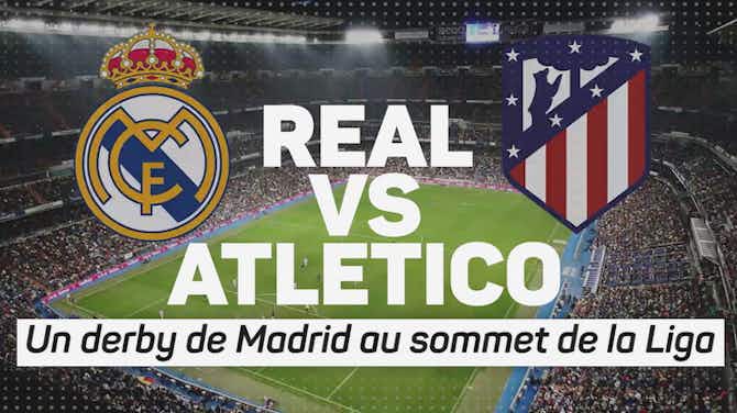 Image d'aperçu pour 17e j. - Real vs Atletico, un derby de Madrid au sommet de la Liga