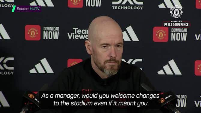 Preview image for Ten Hag open to Jim Ratcliffe's Old Trafford changes