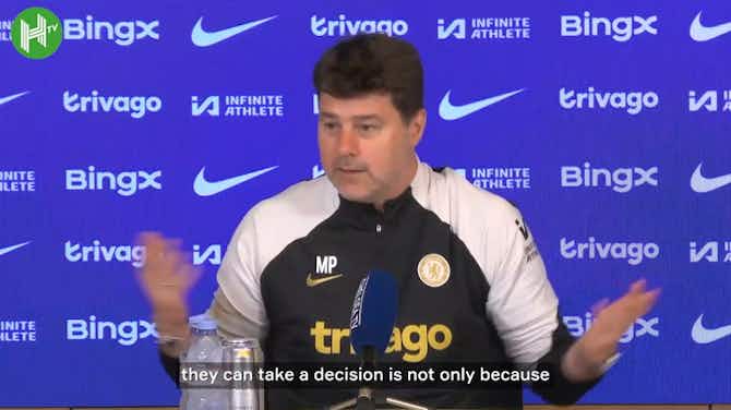 Preview image for Pochettino on his Chelsea future: 'Splitting wouldn't be the end of the world'