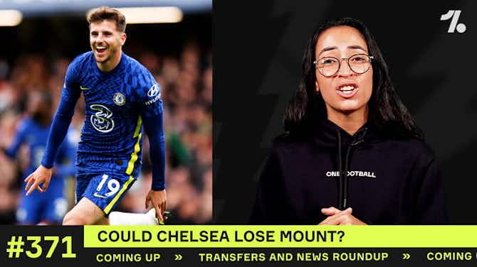 Preview image for Could Chelsea LOSE Mason Mount?!