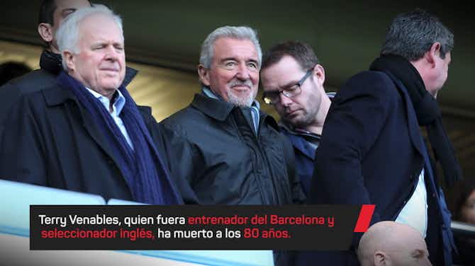 Imagen de vista previa para Muere el exentrenador del Barcelona Terry Venables