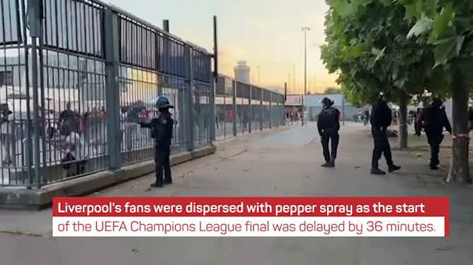 Preview image for  Pepper spray used on fans as Champions League final delayed