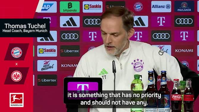 Image d'aperçu pour Fan petition won't distract Tuchel from Bayern's UCL push