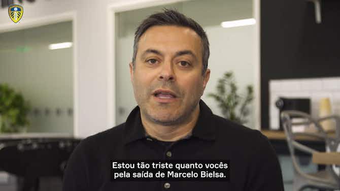 Imagem de visualização para Proprietário do Leeds explica a demissão de Marcelo Bielsa