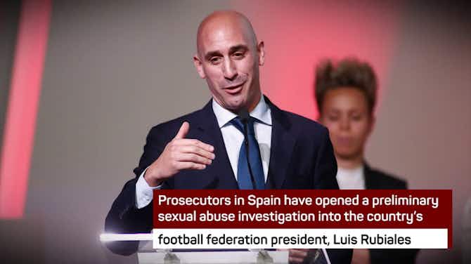 Preview image for Breaking News - Prosecutors open sexual abuse investigation against Rubiales
