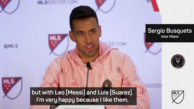 Anteprima immagine per Busquets happy for Suarez and Messi reunion in Miami