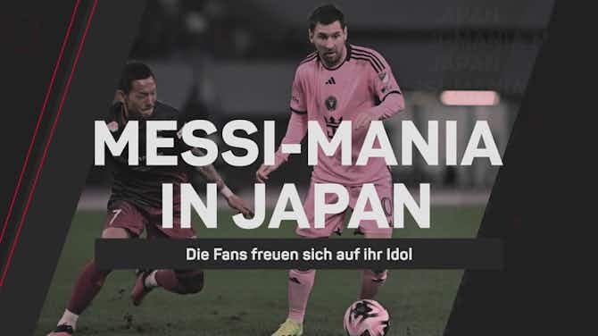 Vorschaubild für Messi-Wahn - Inter Miamis Tournee erreicht Tokio