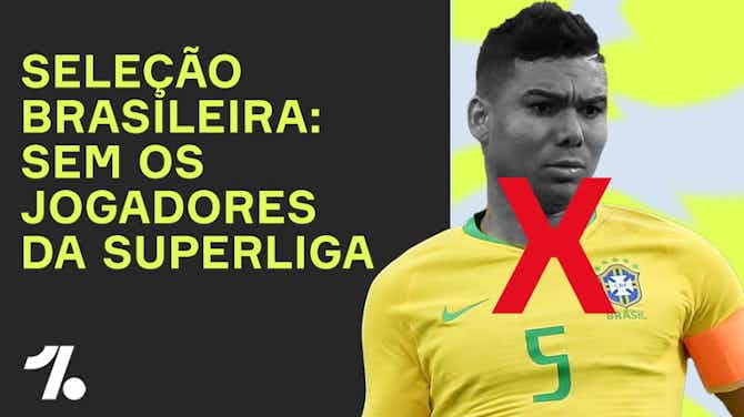 Imagem de visualização para Sem Alisson ou Casemiro! Como fica a seleção brasileira sem os jogadores da SUPERLIGA?