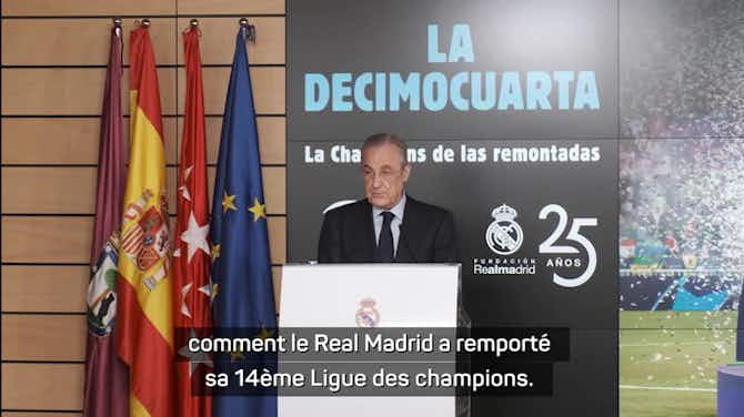 Image d'aperçu pour Real Madrid - Pérez : "Personne n'oubliera jamais la 14ème Ligue des champions du club"