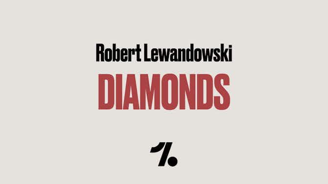 Preview image for Diamonds: Robert Lewandowski