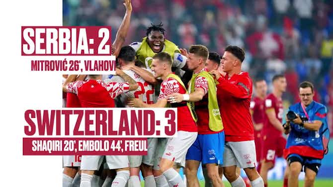 Vorschaubild für Switzerland claim massive thrilling win to go through: Serbia 2-3 Switzerland