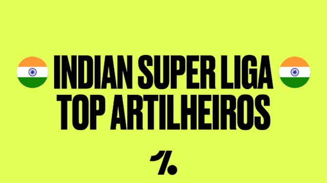 Imagem de visualização para Indian Super League. Top 5 Artilheiros