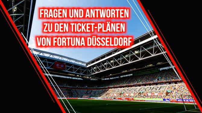 Vorschaubild für Fragen und Antworten zu den Ticket-Plänen von Fortuna Düsseldorf
