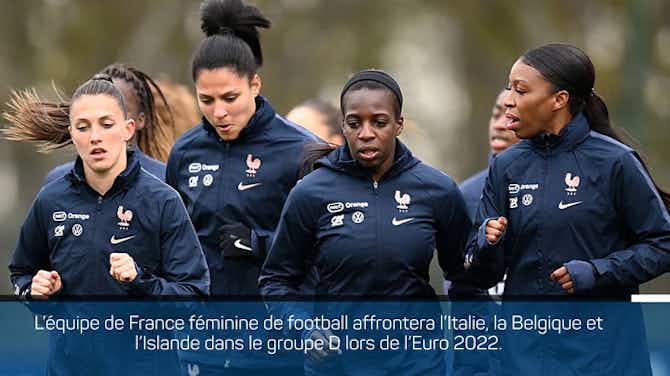 Image d'aperçu pour Euro 2022 (F) - La France affrontera la Belgique, l'Italie et l'Islande