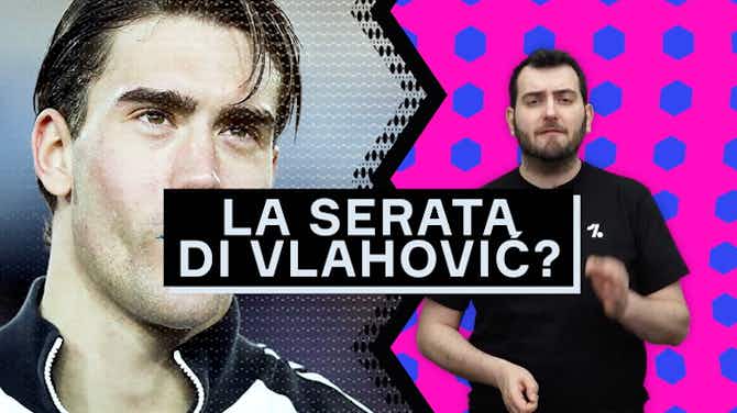 Anteprima immagine per Fiorentina-Juventus: sarà la serata di Vlahović?