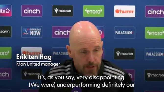 Anteprima immagine per Man United boss Ten Hag vows to fight on as he rues humiliating Crystal Palace defeat