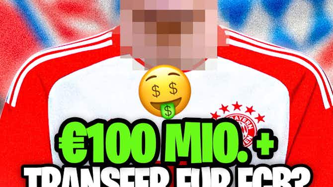 Vorschaubild für Bayerns nächster €100 Mio. + Transfer? 