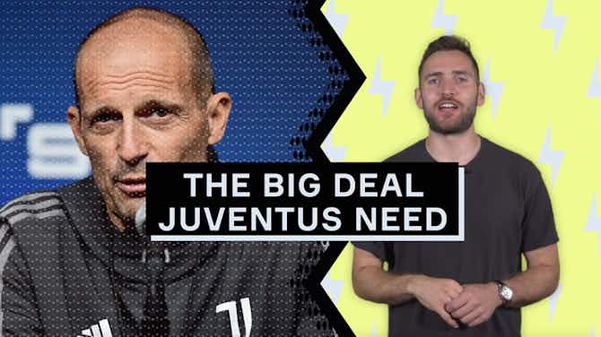 Preview image for The one thing Juve still need this summer