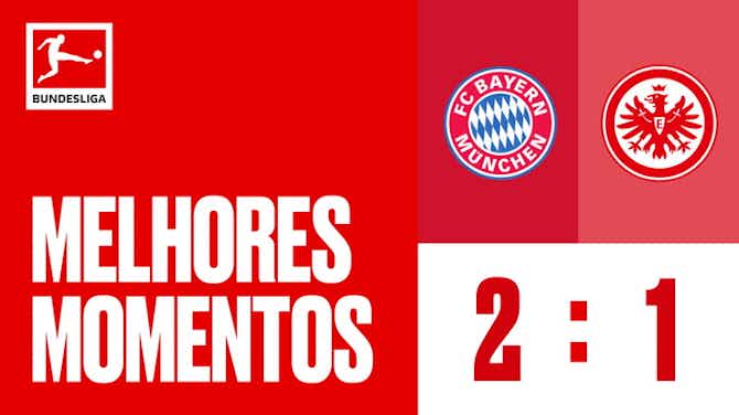 Anteprima immagine per Melhores momentos: Bayern de Munique x Eintracht Frankfurt (Bundesliga)