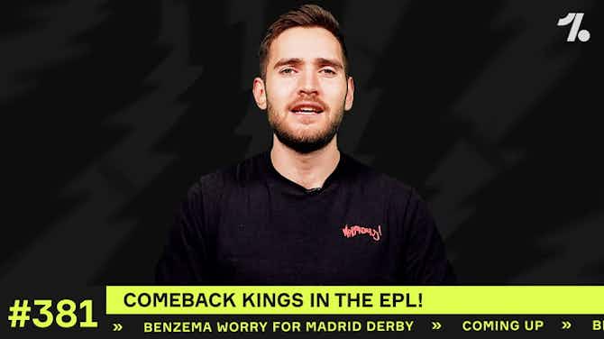 Preview image for WEEKEND REACTION: Comeback kings in the EPL!
