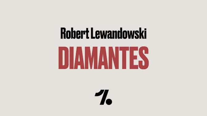 Imagem de visualização para Diamantes: Robert Lewandowski