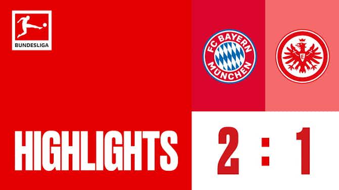 Vorschaubild für Highlights_FC Bayern München vs. Eintracht Frankfurt_Matchday 31_ACT