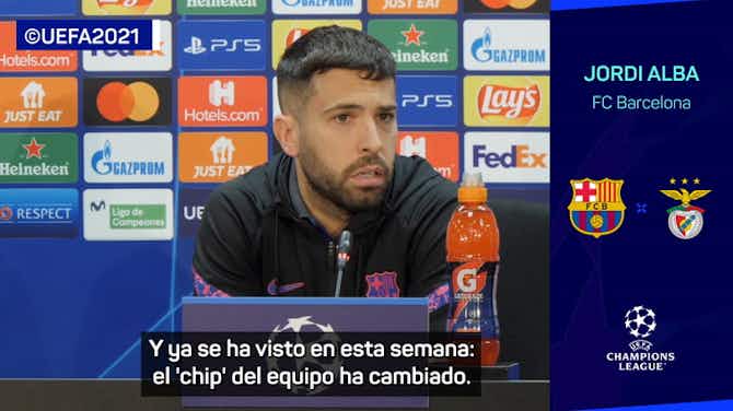 Imagen de vista previa para Jordi Alba: "El chip del equipo ha cambiado"