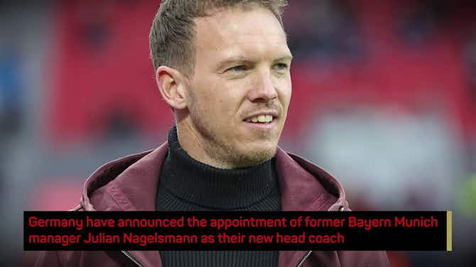 Preview image for Breaking News - Germany appoint Nagelsmann