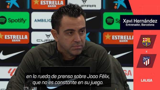 Image d'aperçu pour Xavi: "A Joao Félix lo veo contento y feliz aquí"