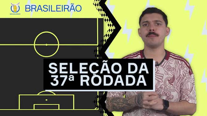 Imagem de visualização para Seleção da 37ª rodada do Brasileirão 