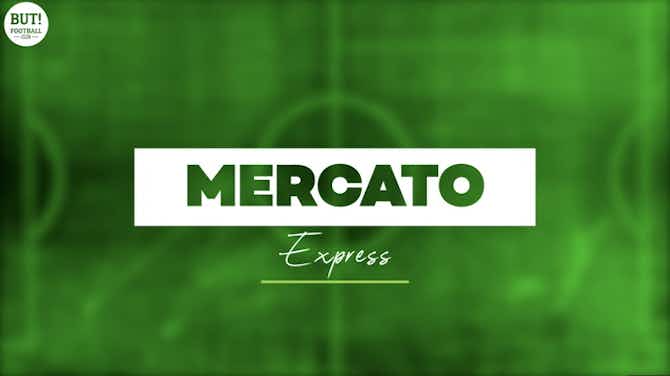 Image d'aperçu pour L1, L2, Europe : infos, rumeurs, officialisations, voici le Mercato Express #2