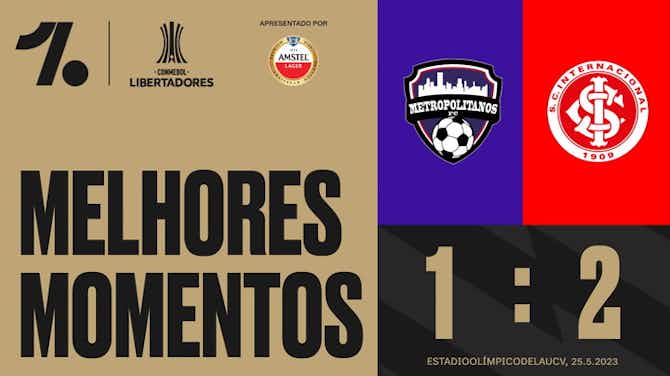 Imagem de visualização para Melhores momentos: Metropolitanos x Internacional (CONMEBOL Libertadores)
