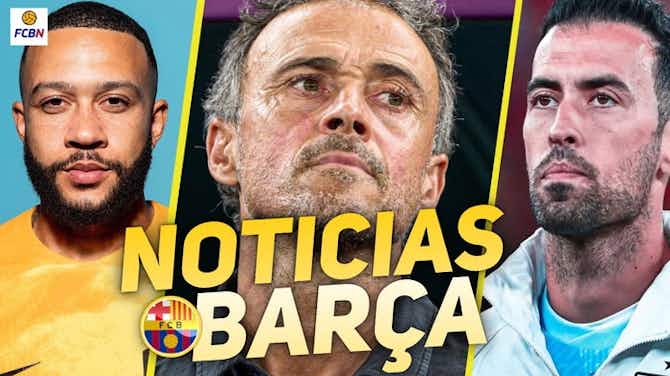 Preview image for Busquets: ¿Adiós a España... y al Barça? ▪ El interés de la Roma en Memphis ▪ ¿Se va Luis Enrique?