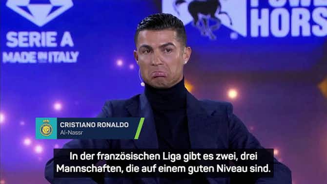 Vorschaubild für Ronaldo: "Sind besser als französische Liga"