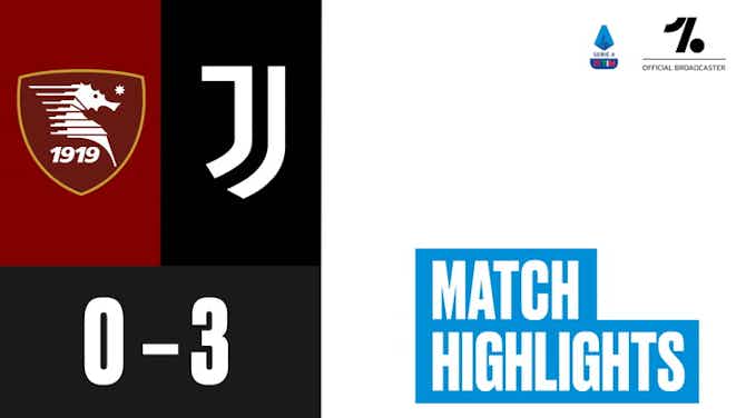 Anteprima immagine per Serie A: Salernitana 0-3 Juventus