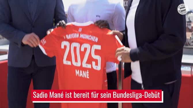 Vorschaubild für Sadio Mané ist bereit für sein Bundesliga-Debüt